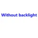 without backlight