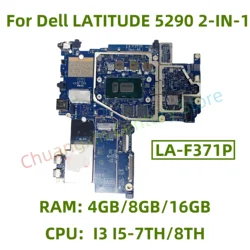 Placa base LA-F371P para portátil Dell LATITUDE 5290 2 en 1 CPU: I3 I5-7TH/8TH RAM: 4GB/8GB/16GB 100% probado con éxito