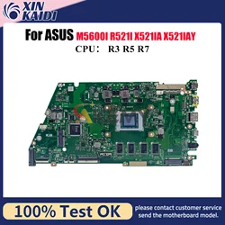 Placa base para ordenador portátil X521IA para ASUS VivoBook R521I X521IAY X521IA M5600I X521I placa base para portátil con CPU R3 R5 R7 100% pruebas OK