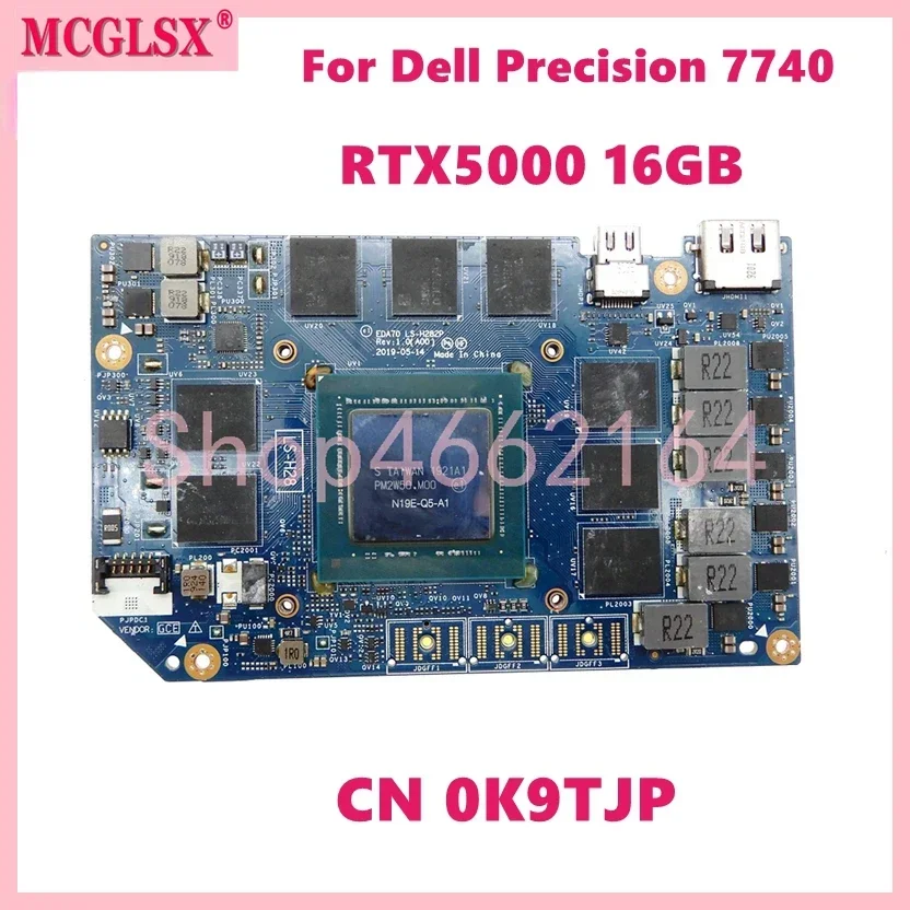 Tarjeta gráfica de vídeo RTX5000 de 16GB N19E-Q5-A1 CN: 0K9TJP para la placa base del ordenador portátil Dell Precision 7740 LS-H282P