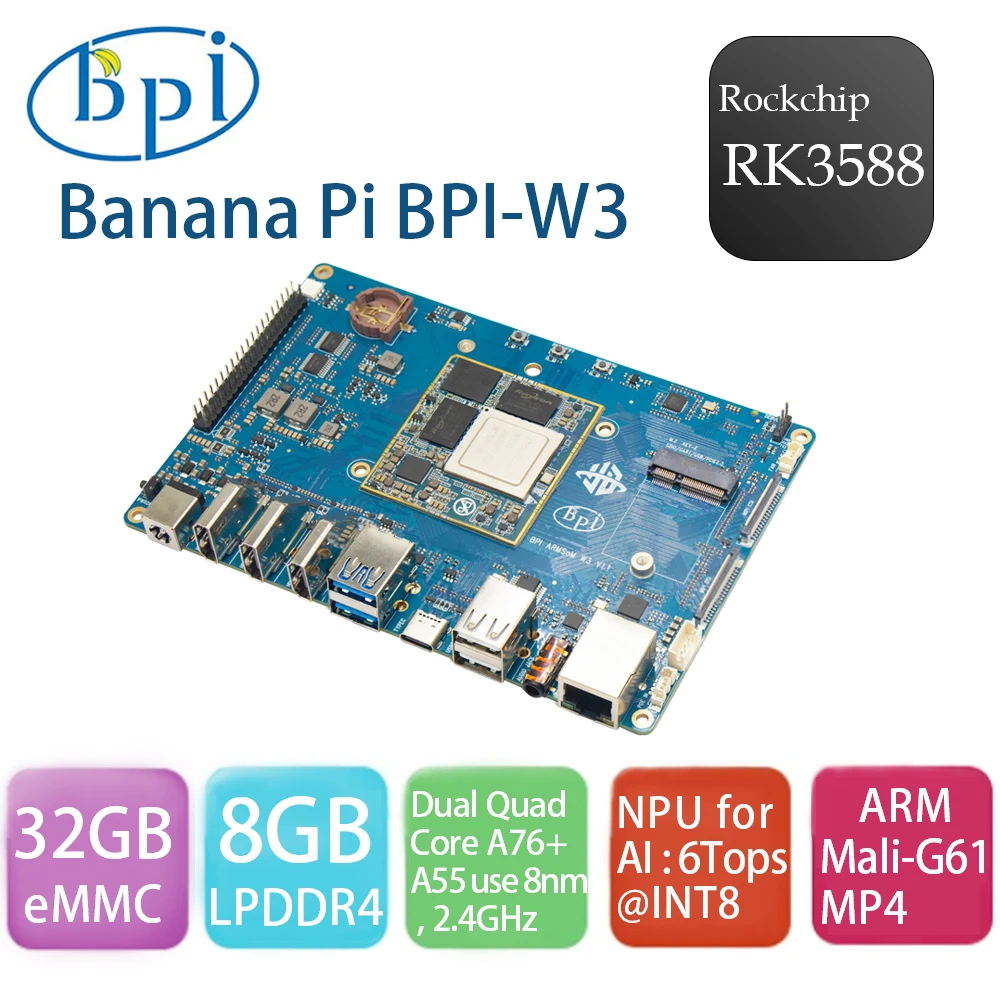 Banana Pi BPI-W3 Rockchip RK3588 Quad Core A76 + Quad Core A55 LPDDR4 8G RAM 32G eMMC 2,5 Gbps Ethernet ordenador de placa única