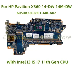 Placa base 6050A3202801-MB-A02 adecuada para portátil HP Pavilion X360 14-DW 14M-DW con CPU Intel I3 I5 I7-11th Gen 100% probada