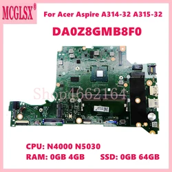 DA0Z8GMB8F0 con CPU N4000 N5030 0GB/4GB-RAM 0GB/64GB-SSD placa base para ordenador portátil Acer Aspire A314-32 A315-32 placa base probada OK