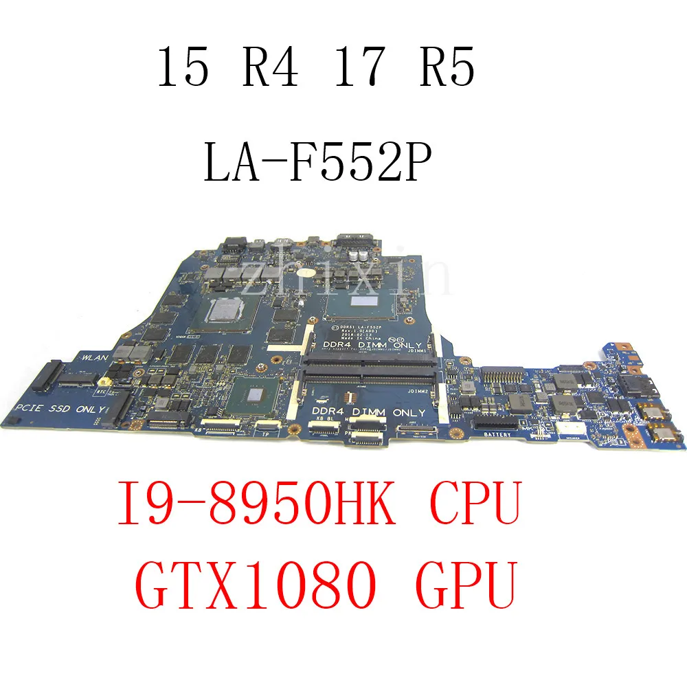 Para Dell Alienware 15 R4 17 R5 placa base para ordenador portátil i9-895HK CPU GTX1080 CN-0J6PG8 CN-0JT6T7 DDR51 LA-F552P placa base para portátil