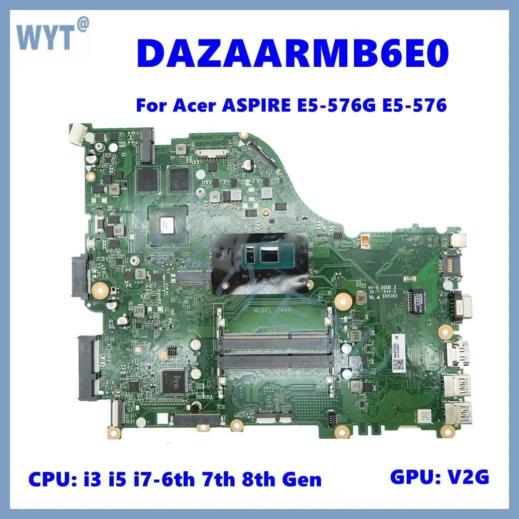 Placa base para ordenador portátil DAZAARMB6E0 para Acer ASPIRE E5-576G E5-576 placa base para portátil con i3 i5 i7-6th 7th 8th Gen V2G GPU100 % prueba