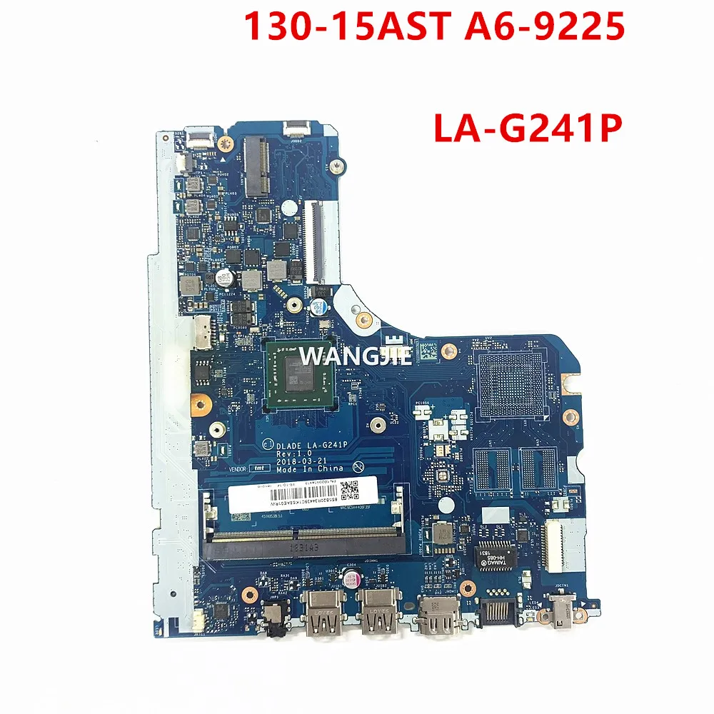 DLADE LA-G241P para Lenovo IdeaPad 130-15AST placa base para ordenador portátil 5B20R34429 DLADE LA-G241P A6-9225 CPU 100% en funcionamiento