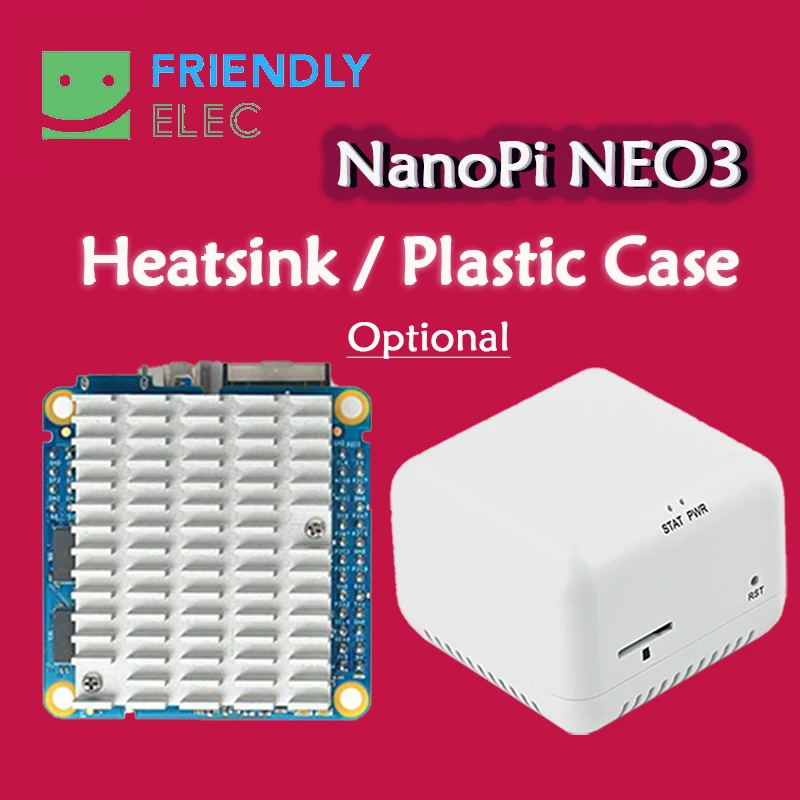 FriendlyELEC NanoPi NEO3 disipador de calor/caja de plástico RK3328 Placa de desarrollo carcasa del disipador de calor para NanoPi NEO3