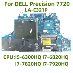 LA-E321P es adecuado para la placa base del ordenador portátil Dell Precision 7520 7720 con CPU I5 I7 6TH/7TH 100% probado y enviado OK