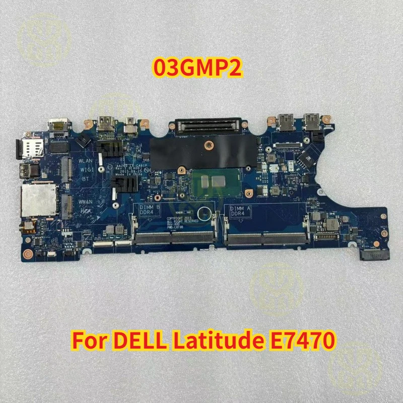 3GMP2 03GMP2 CN-03GMP2 para la placa base del ordenador portátil DELL Latitude E7470 con i5-6200U CPU LA-C461P 100% prueba completa