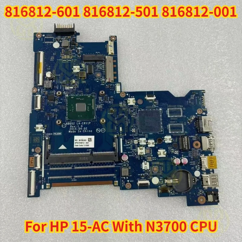 816812-601 816812-501 816812-001 para la placa base del ordenador portátil HP serie 15-AC UMA con CPU N3700 ABQ52 LA-C811P probado OK