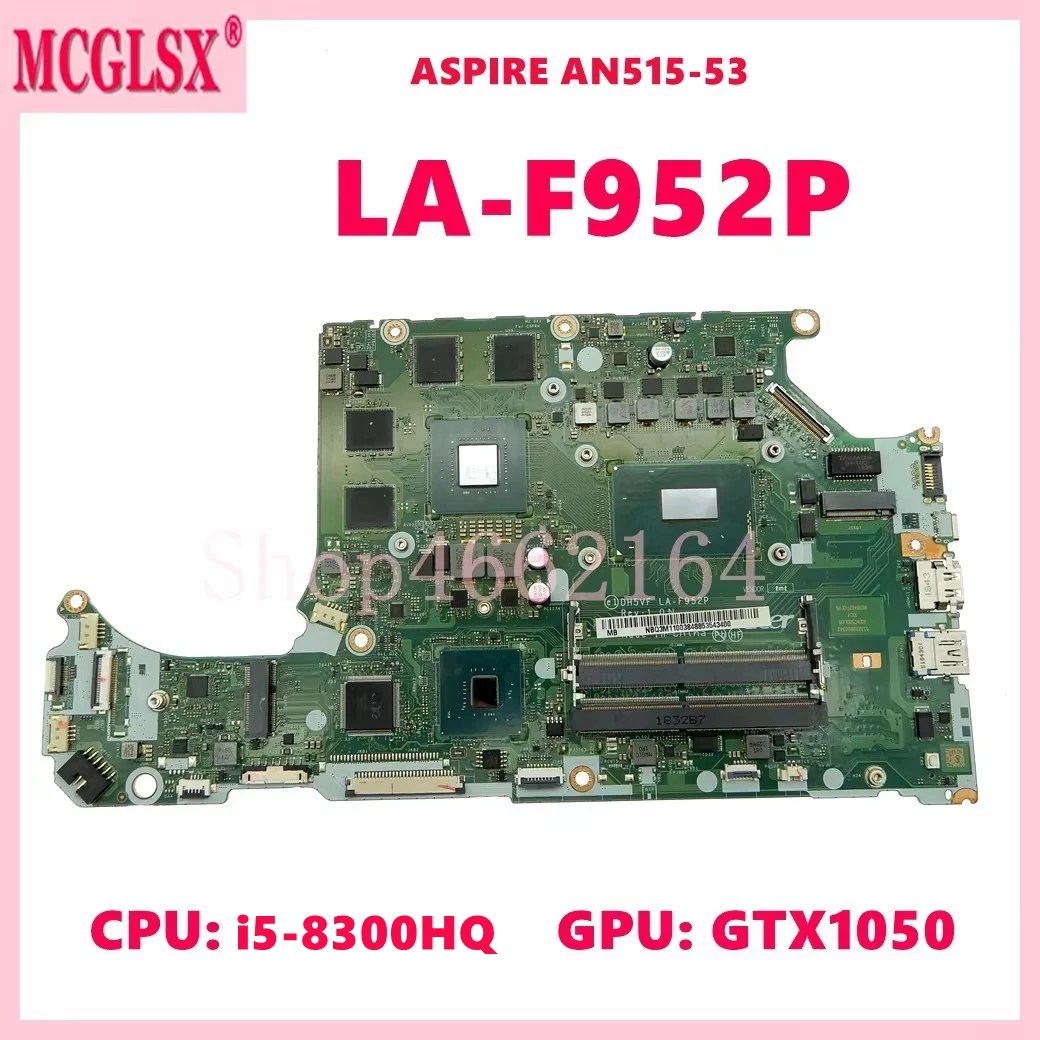 LA-F952P con i5-8300HQ CPU GTX1050-V4G GPU placa base para ACER Aspire AN515-53 placa base para ordenador portátil 100% probado OK