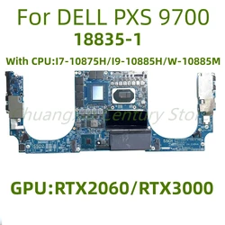 Placa base 18835-1 adecuada para portátil DELL PXS 9700 con CPU I7 I9-10TH W-10885M GPU: RTX2060/RTX3000 prueba OK envío