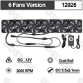 6 Fan 12025Dual Ball