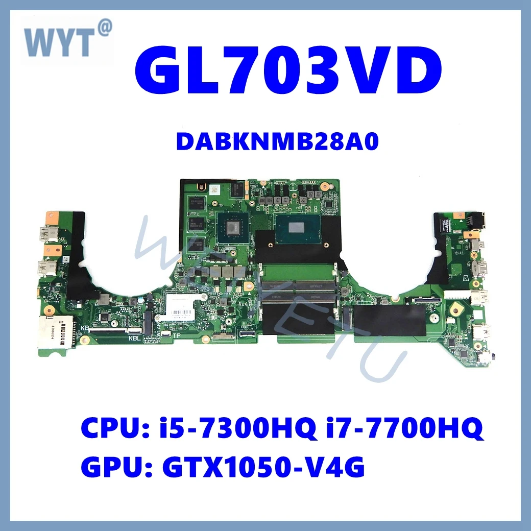 Placa base GL703VD con CPU i5 i7-7th Gen GTX1050 GPU para ASUS ROG Strix GL703VD GL703V GL703 placa base para ordenador portátil DABKNMB28A0