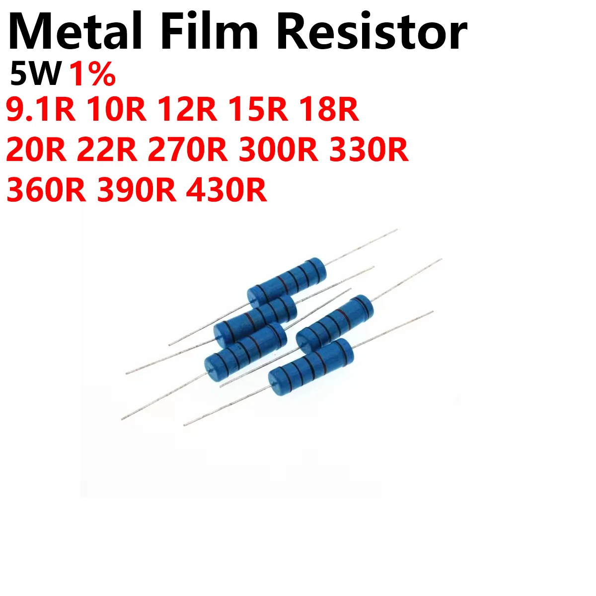 10 Uds 5W resistencia de película metálica 1R 10R 4.7R 3.3R 22R 24R 30R 33R 47R 68R 100R 220R 200R 330R 470R 680R 1K 10K 4,7K K 470K -1M 1%