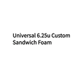 6.25u Sandwich foam