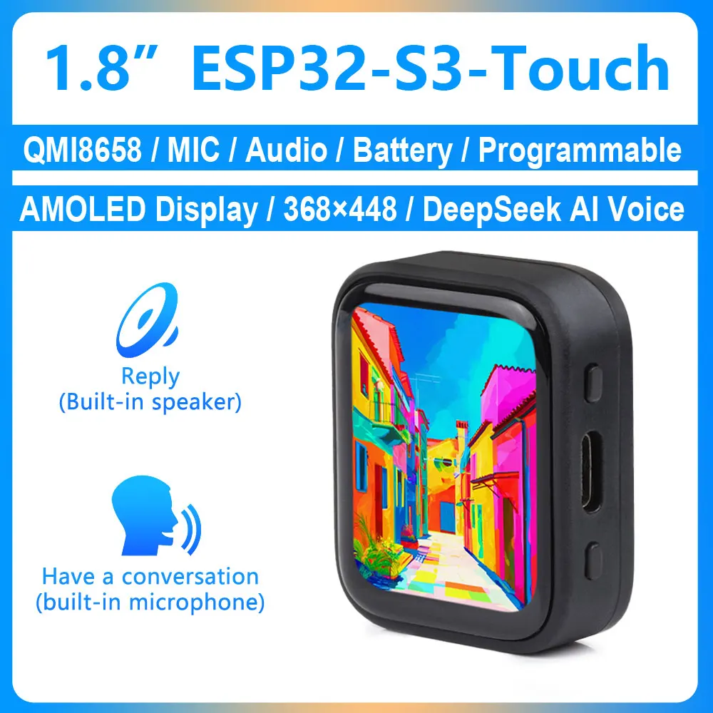 Placa de desarrollo ESP32 S3, pantalla táctil AMOLED de 1,8 pulgadas, reloj programable 368 × 448 QMI8658/MIC/Audio/Bat, Chat de voz AI